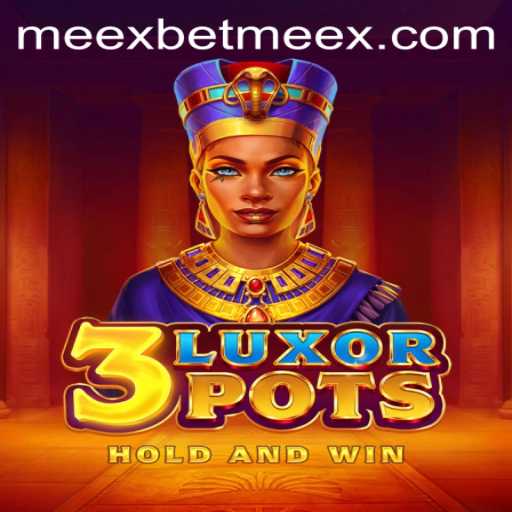Exploring the Exciting World of 3LuxorPots: A Deep Dive into the Latest Gaming Sensation by Meexbet