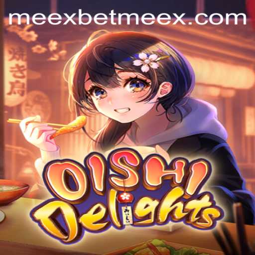 Discover the Fascinating World of OishiDelights: A Comprehensive Guide with Meexbet